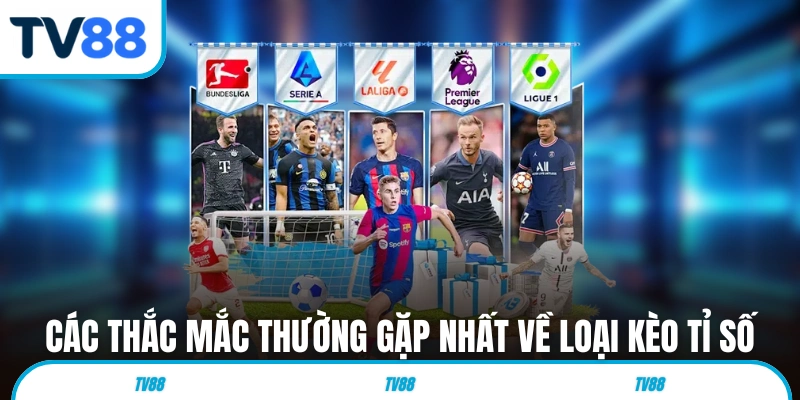 Các thắc mắc thường gặp nhất về loại kèo tỉ số