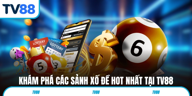 Khám phá các sảnh số đề hot nhất tại TV88